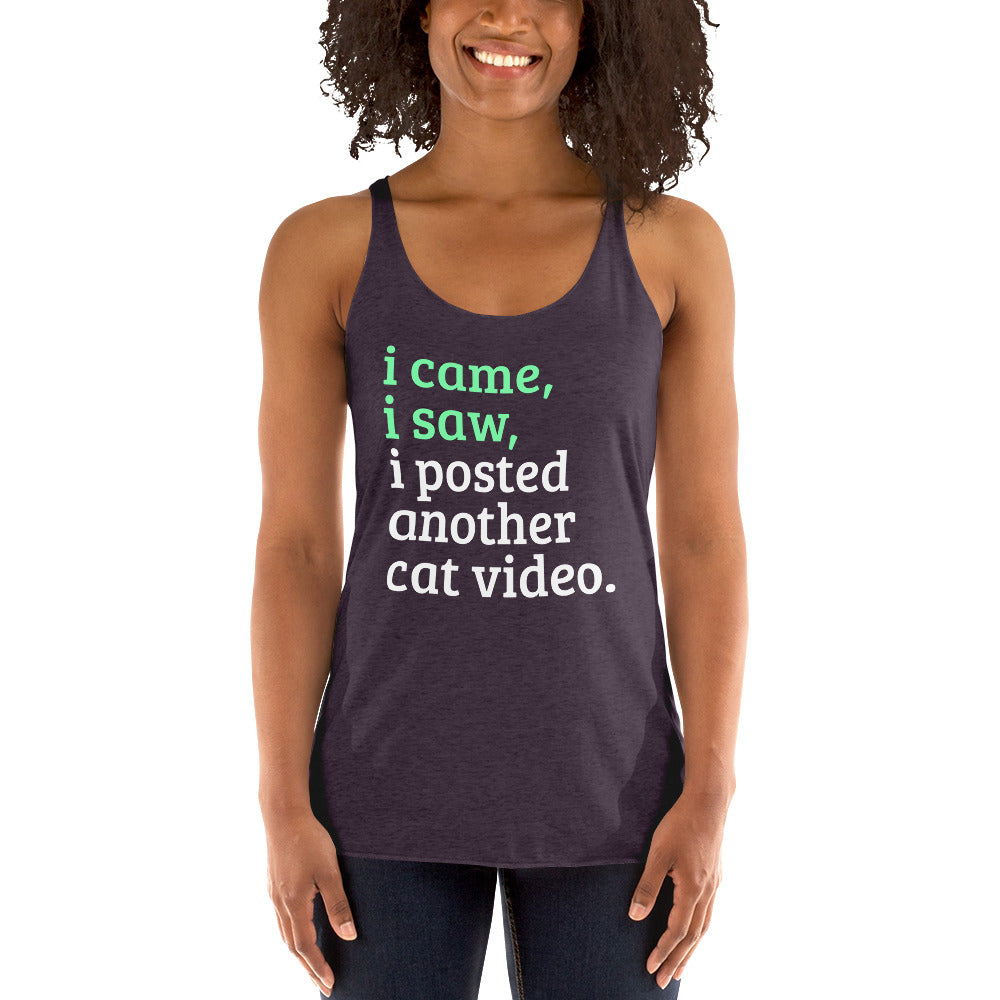 I Came, I Saw, I Posted Another Cat Video Women's Racerback Tank-Tank Top-PureDesignTees