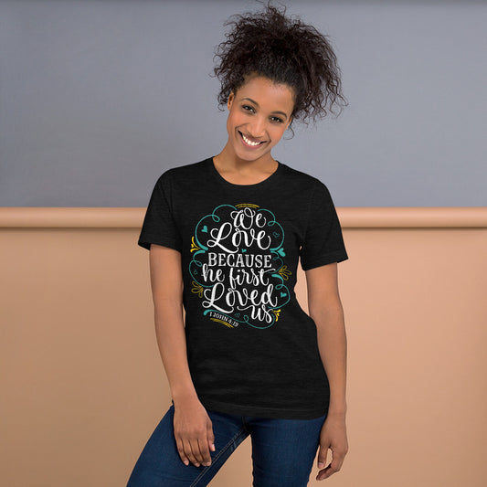 We Love Because He First Loved Us Short-Sleeve Unisex T-Shirt-t-shirt-PureDesignTees