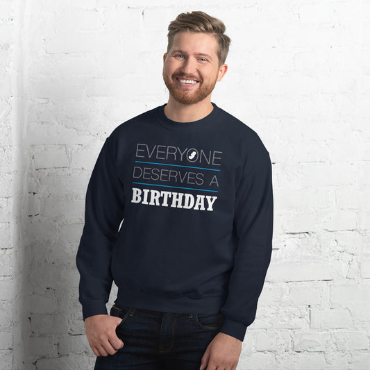 Everyone Deserves a Birthday Unisex Sweatshirt-sweatshirt-PureDesignTees