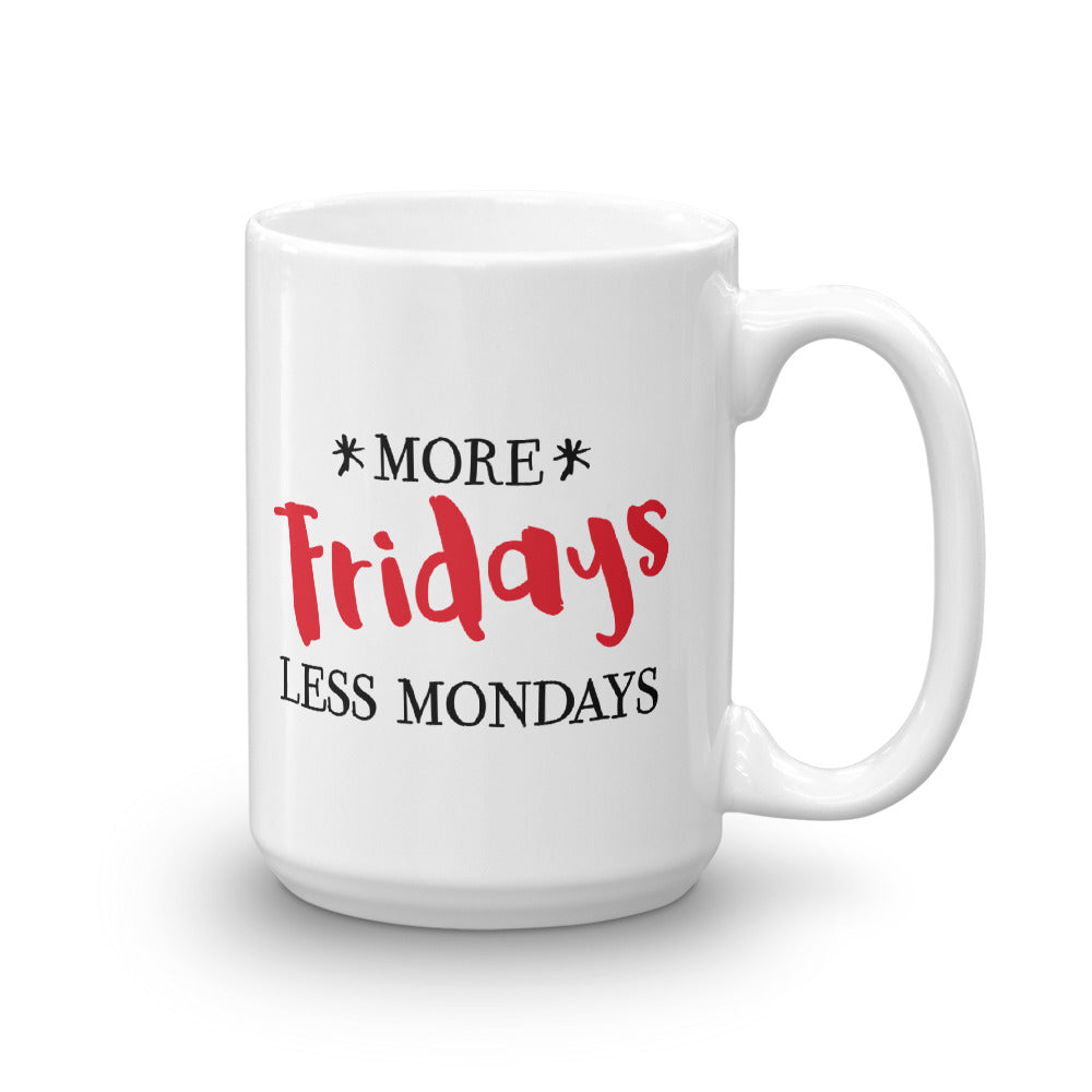More Fridays - Less Mondays Mug-Mug-PureDesignTees