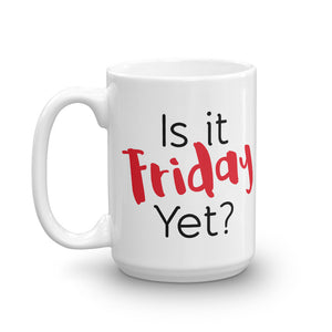 Is It Friday Yet? Mug-Mug-PureDesignTees