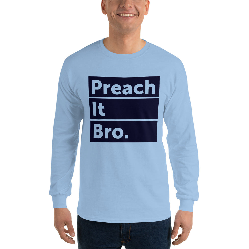 Preach it Bro. Long Sleeve T-Shirt-Long sleeve t-shirt-PureDesignTees