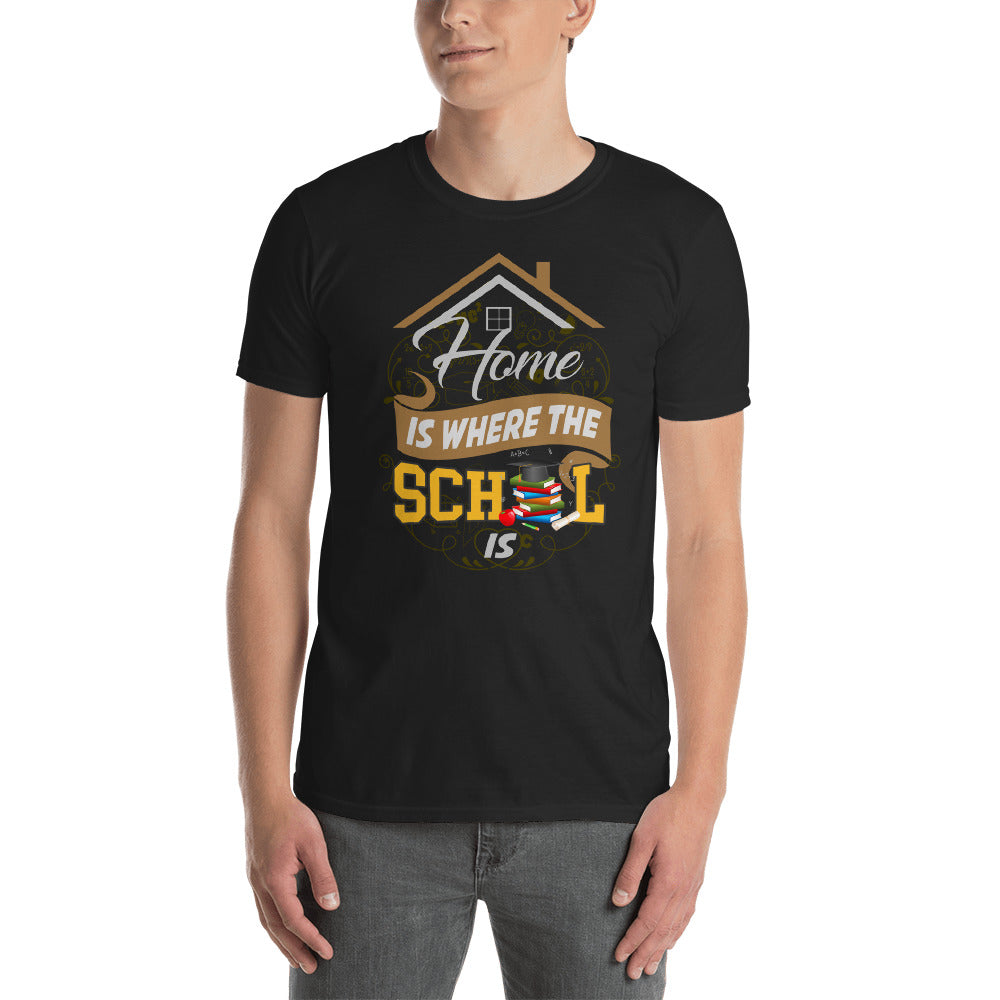 Home is Where the School Is Short-Sleeve Unisex T-Shirt-T-Shirt-PureDesignTees