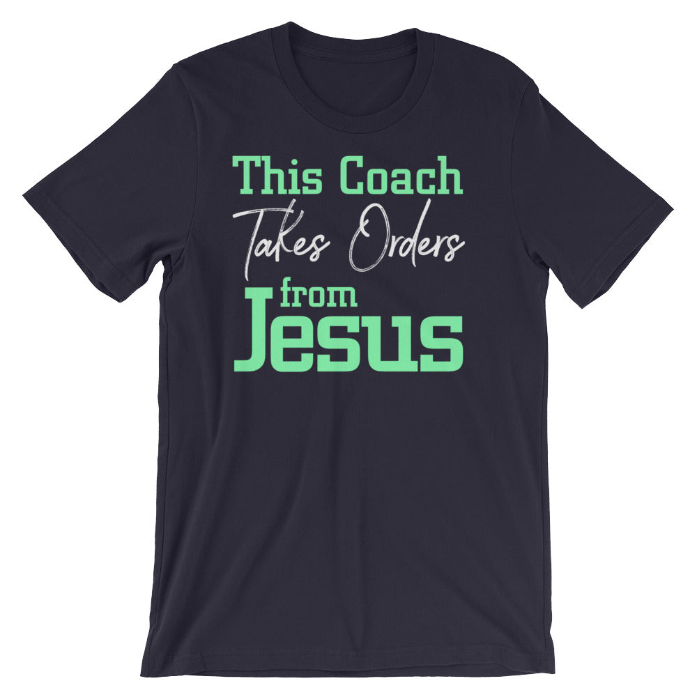 This Coach Takes Orders from Jesus Short-Sleeve Unisex T-Shirt-PureDesignTees
