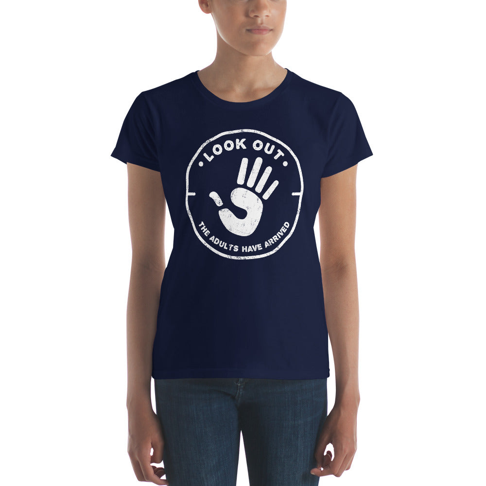 Look Out the Adults have Arrived Women's short sleeve t-shirt-T-Shirt-PureDesignTees