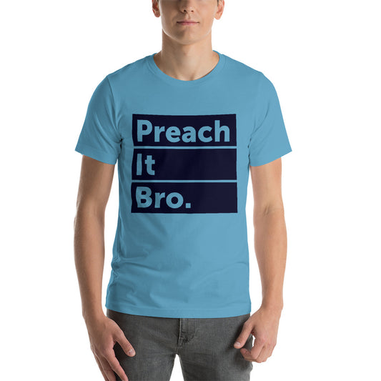 Preach It Bro. Short-Sleeve Unisex T-Shirt-T-Shirt-PureDesignTees