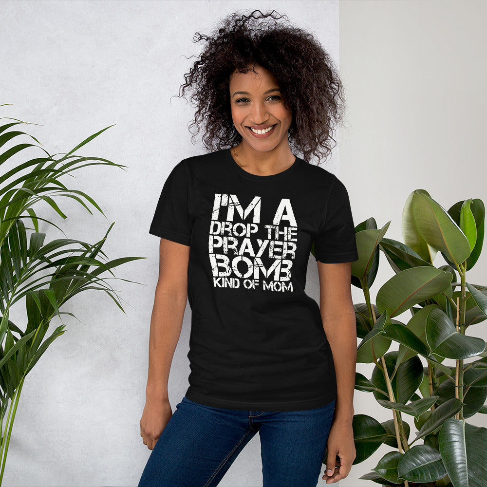I'm a Drop the Prayer Bomb Kind of Mom Short-Sleeve Unisex T-Shirt-t-shirt-PureDesignTees