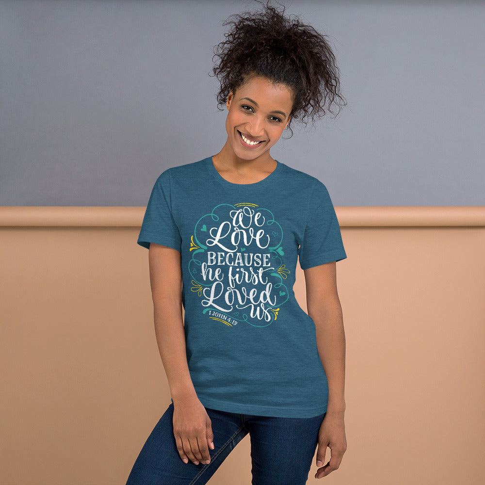 We Love Because He First Loved Us Short-Sleeve Unisex T-Shirt-t-shirt-PureDesignTees