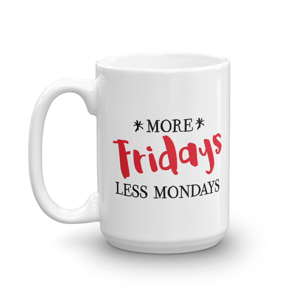 More Fridays - Less Mondays Mug-Mug-PureDesignTees