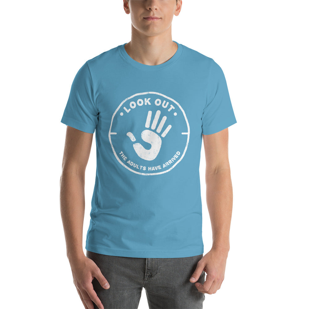 Look Out the Adults Have ArrivedShort-Sleeve Unisex T-Shirt-T-Shirt-PureDesignTees