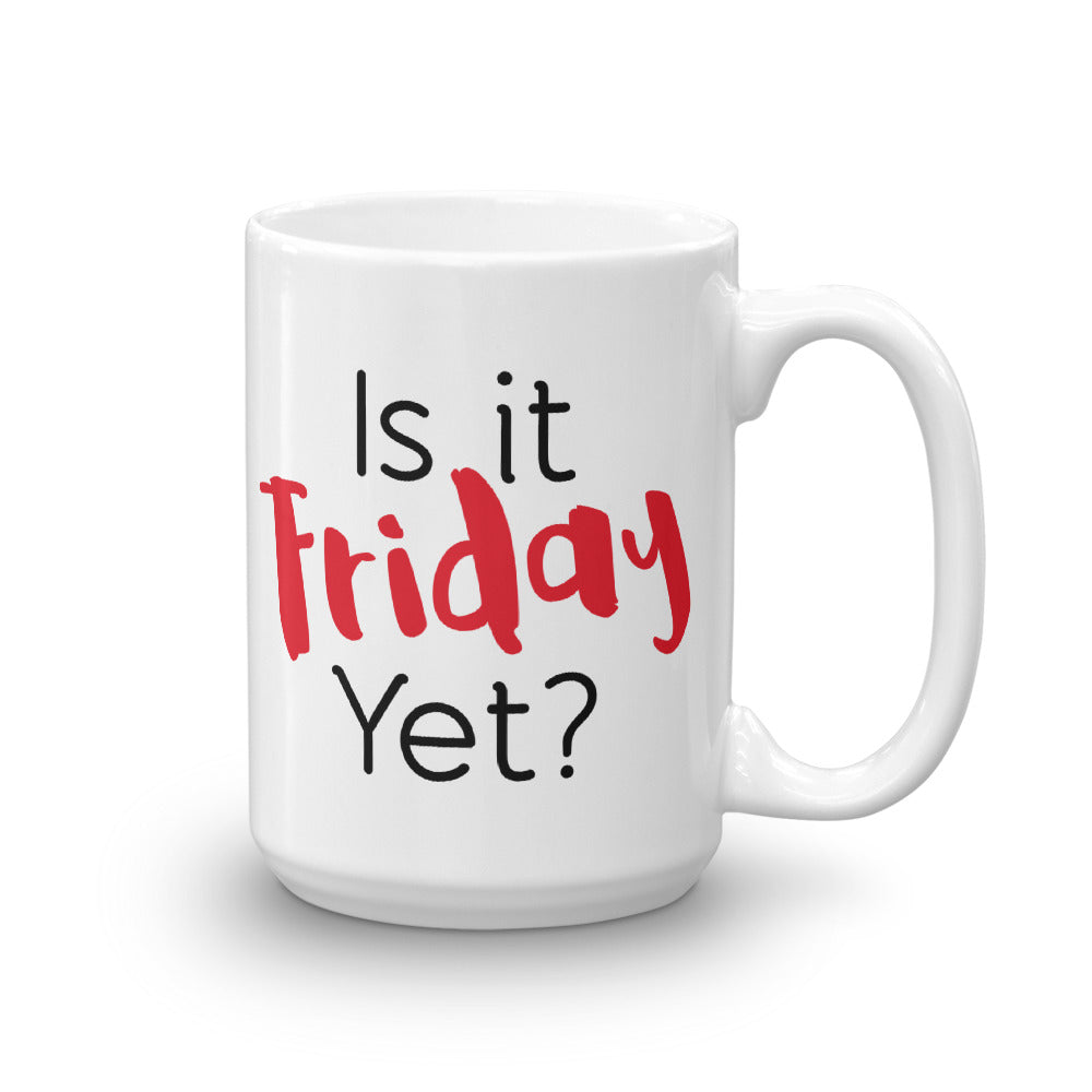 Is It Friday Yet? Mug-Mug-PureDesignTees