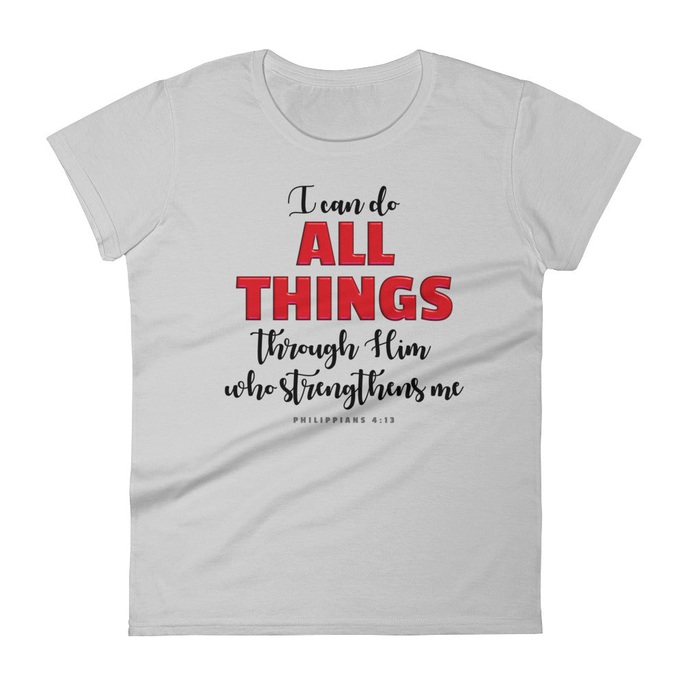 I can do all things through Him who strengthens me Women's short sleeve t-shirt-T-Shirt-PureDesignTees