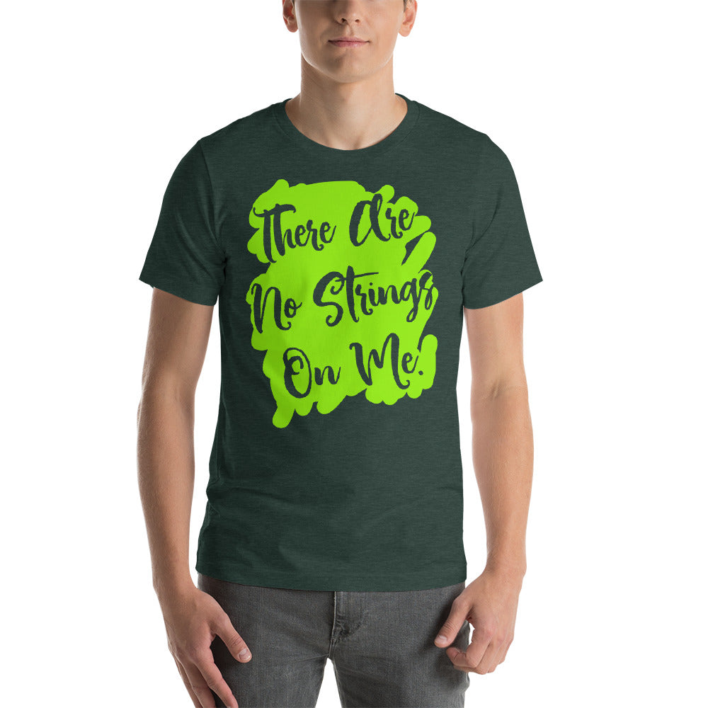 There Are No Strings On Me Short-Sleeve Unisex T-Shirt-T-Shirt-PureDesignTees