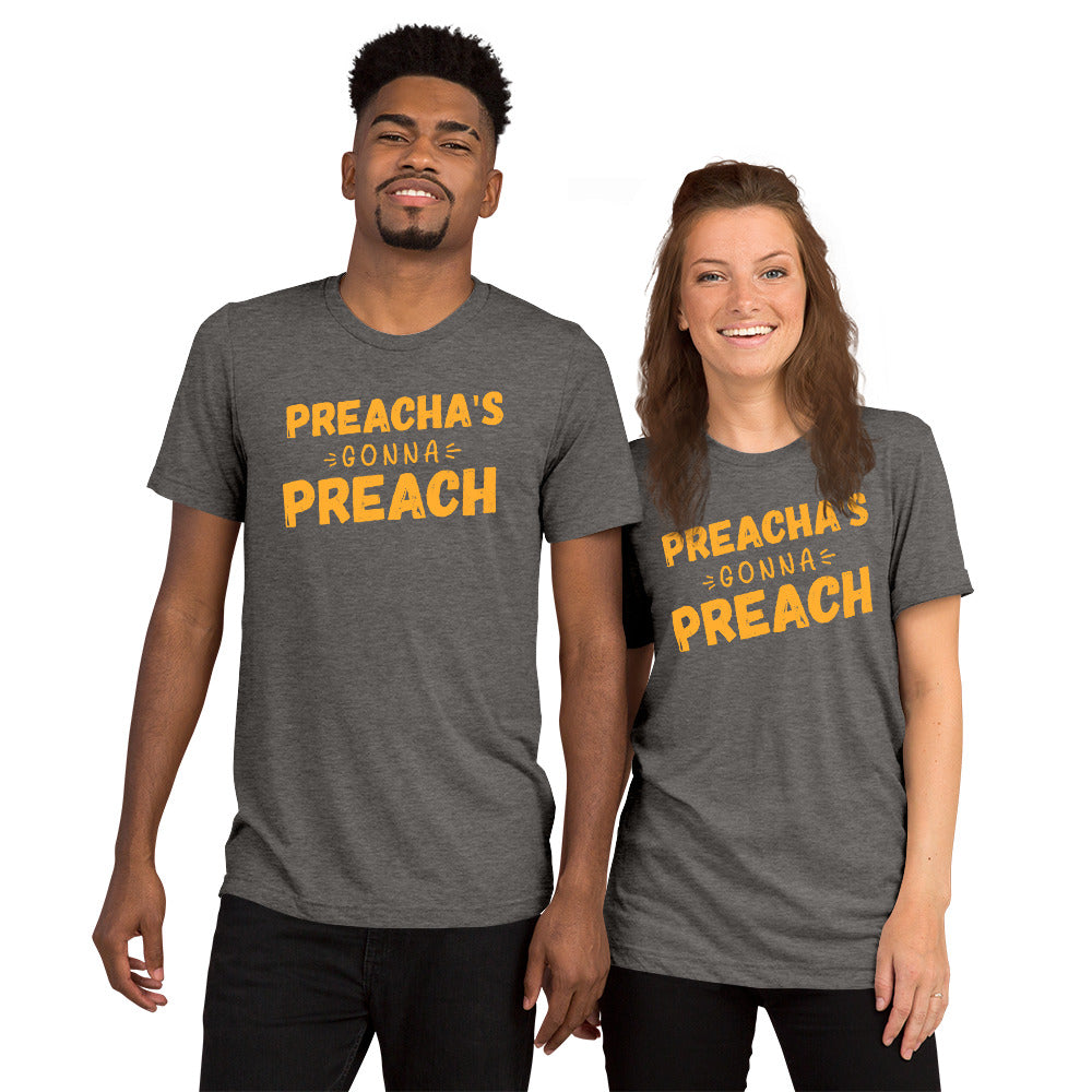 Preacha's Gonna Preach Tri-blend Short sleeve t-shirt-tri-blend t-shirt-PureDesignTees
