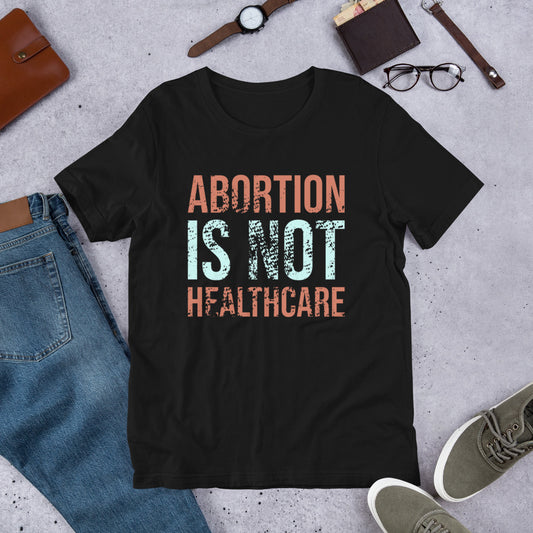 Prolife t-shirt for prolifer, prolife activist, pro-life march Abortion is Not Healthcare Short-Sleeve Unisex T-Shirt-T-Shirt-PureDesignTees