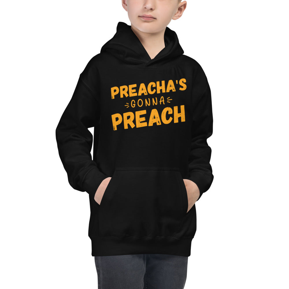 Preacha's Gonna Preach Kids Hoodie-kids hoodie-PureDesignTees