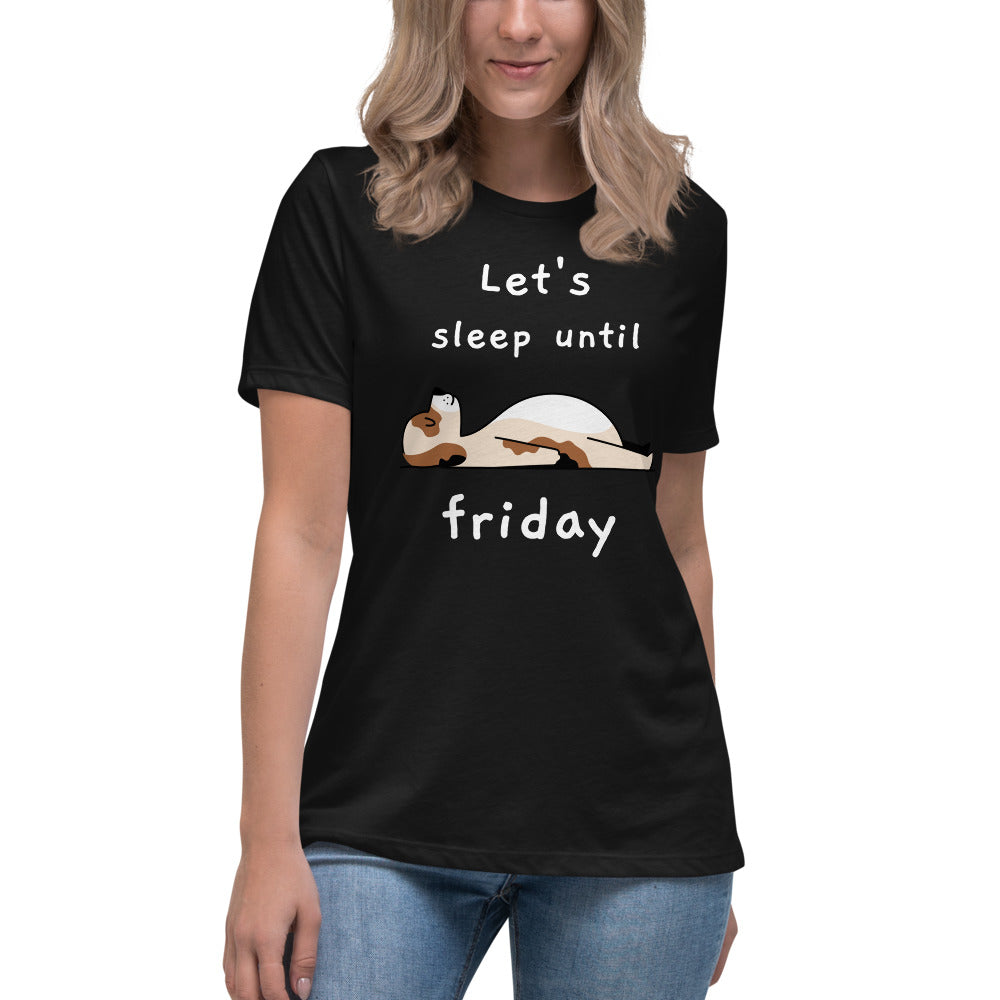 Let's Sleep Until Friday Women's Relaxed T-Shirt-women's relaxed t-shirt-PureDesignTees