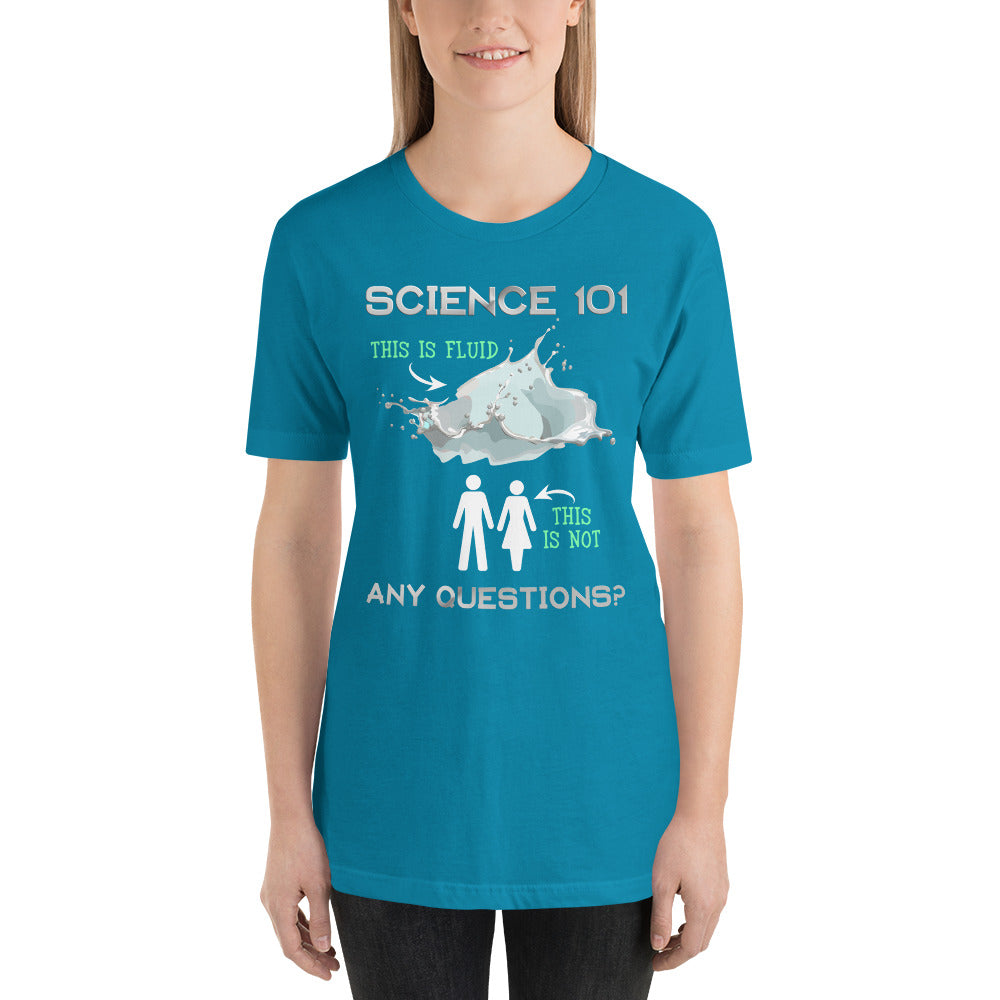 Science 101 - This is Fluid, This is Not Short-Sleeve Unisex T-Shirt-T-shirt-PureDesignTees