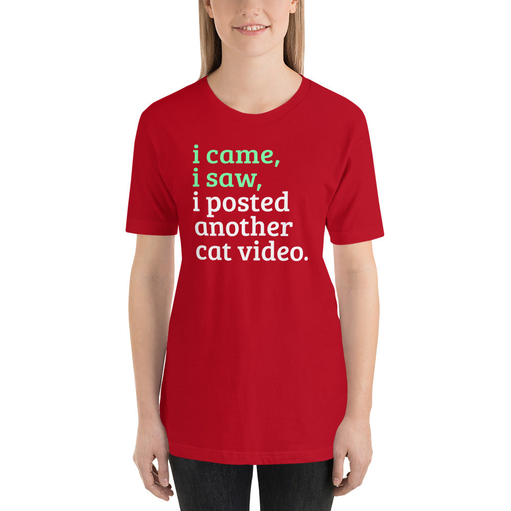 I came, I saw, I posted another cat video Short-Sleeve Unisex T-Shirt-T-shirt-PureDesignTees