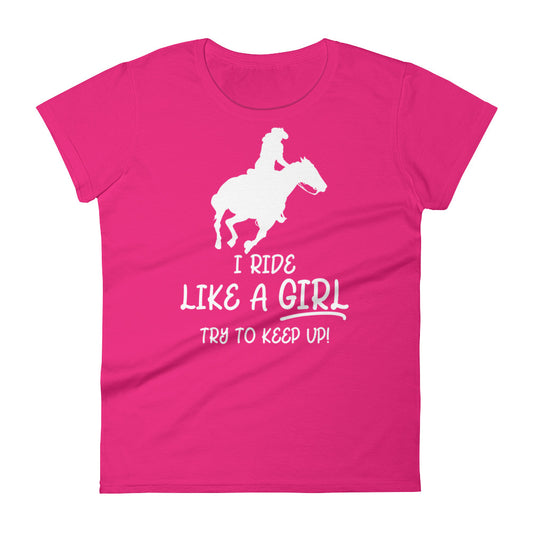 I Ride Like a Girl Try to Keep Up Women's short sleeve t-shirt-T-Shirt-PureDesignTees