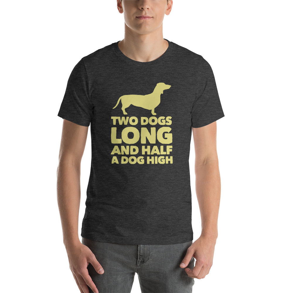 Two Dogs Long and Half a Dog High Short-Sleeve Unisex T-Shirt-t-shirt-PureDesignTees