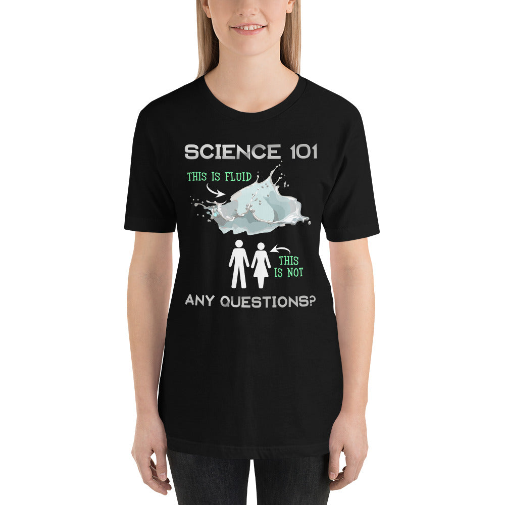 Science 101 - This is Fluid, This is Not Short-Sleeve Unisex T-Shirt-T-shirt-PureDesignTees