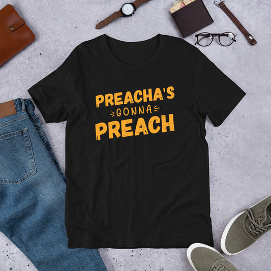 Preacha's Gonna Preach Short-Sleeve Unisex T-Shirt-T-Shirt-PureDesignTees