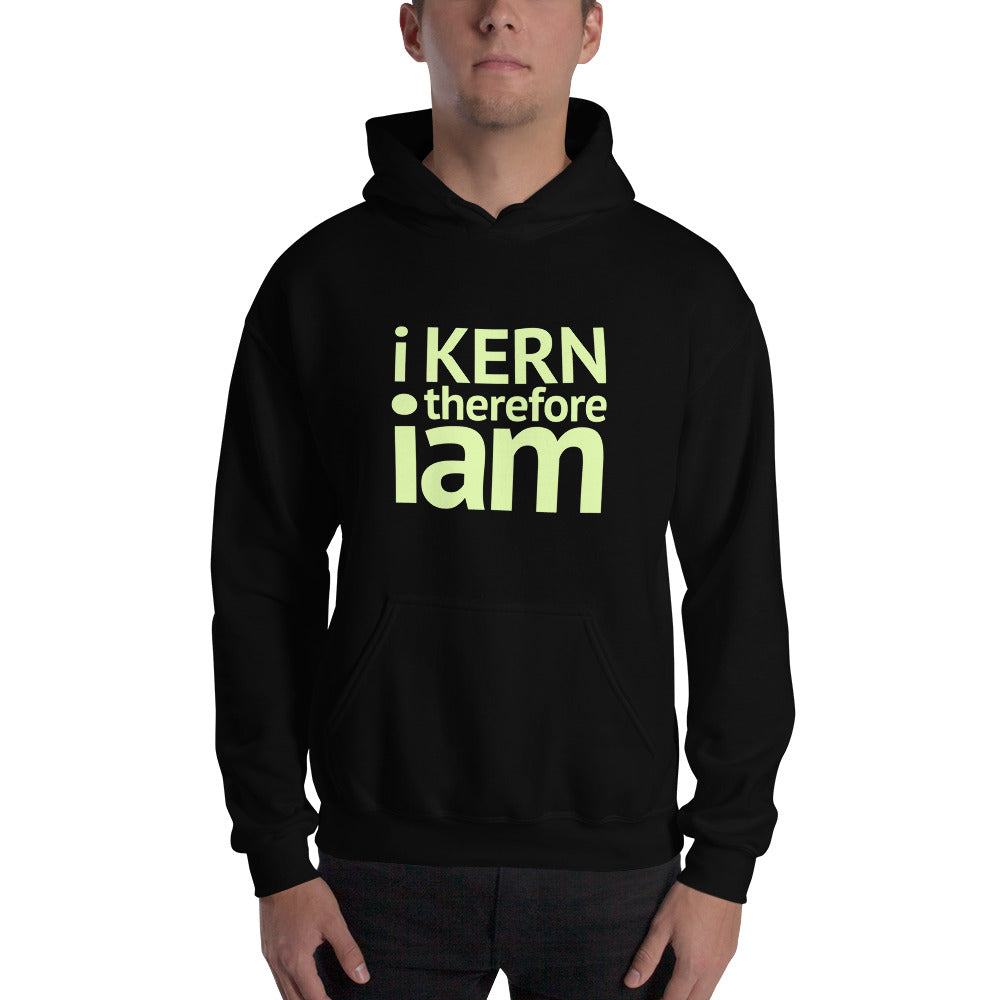 I Kern Therefore I Am Pullover Hooded Sweatshirt-Hoodie-PureDesignTees