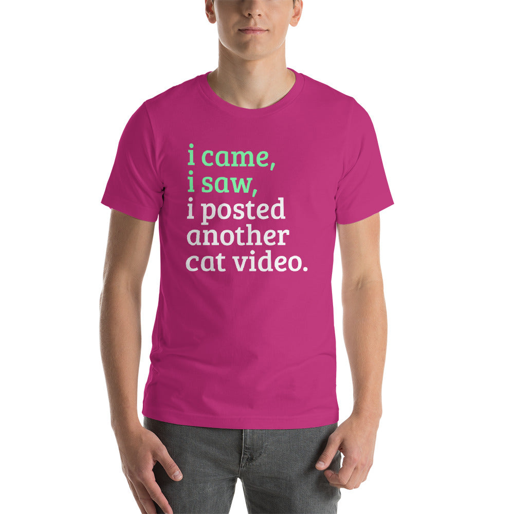 I came, I saw, I Posted Another Cat Video Short-Sleeve Unisex T-Shirt-T-shirt-PureDesignTees
