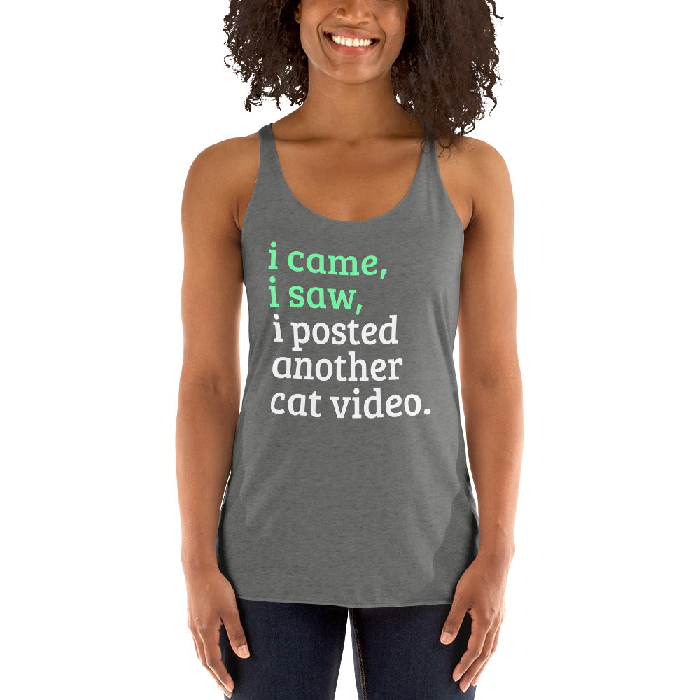 I Came, I Saw, I Posted Another Cat Video Women's Racerback Tank-Tank Top-PureDesignTees
