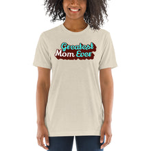 Load image into Gallery viewer, Greatest Mom Ever Unisex Triblend Short Sleeve T-Shirt with Tear Away Label-PureDesignTees