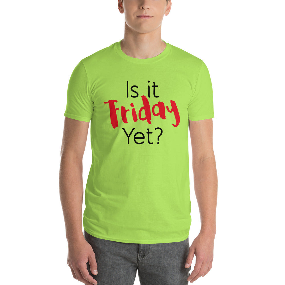 Is it Friday Yet? Short-Sleeve T-Shirt-T-Shirt-PureDesignTees