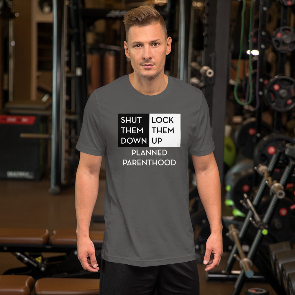 Shut Them Down Lock Them Up Planned Parenthood Unisex Short Sleeve Jersey T-Shirt with Tear Away Label-t-shirt-PureDesignTees