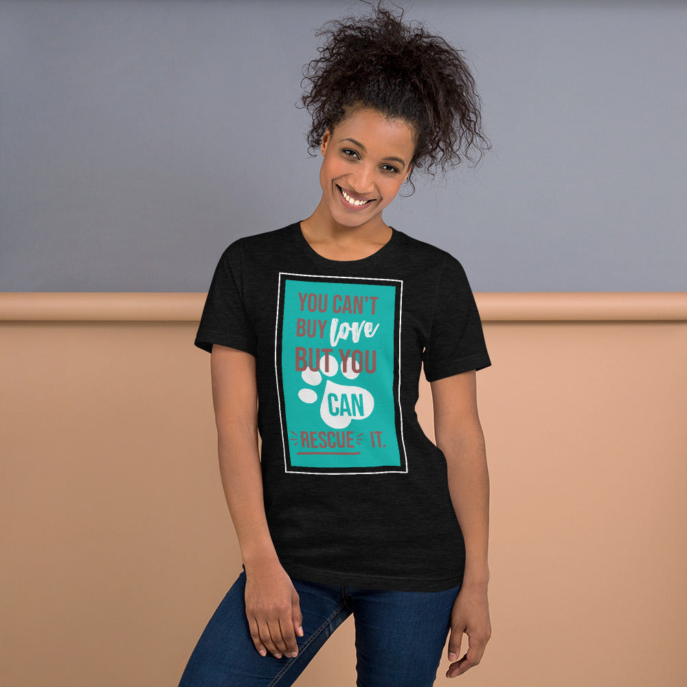 You Can't Buy Love But You Can Rescue It Short-Sleeve Unisex T-Shirt-T-Shirt-PureDesignTees