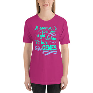 A Woman's a Woman Right Down to Her Genes Short-Sleeve Unisex T-Shirt-T-shirt-PureDesignTees