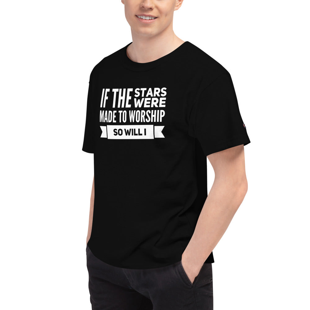 If the Stars Were Made to Worship So Will I Men's Champion T-Shirt-Champion T-shirt-PureDesignTees
