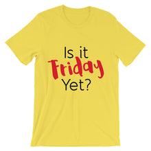 Load image into Gallery viewer, Is It Friday Yet? Unisex short sleeve t-shirt-t-shirt-PureDesignTees