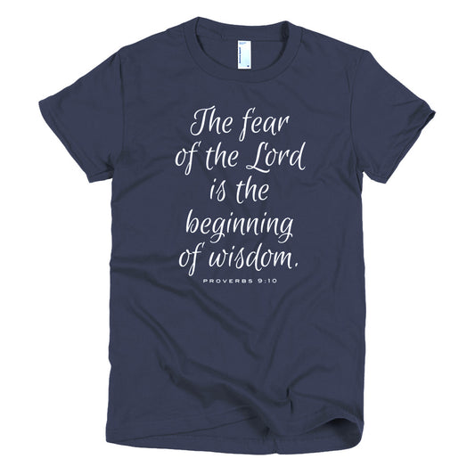 The Fear of the Lord is the Beginning of Wisdom Short sleeve women's t-shirt-T-Shirt-PureDesignTees