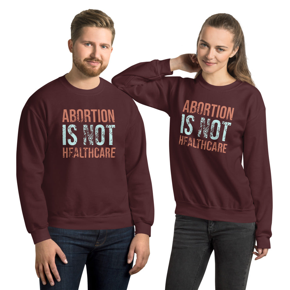 Abortion is Not Healthcare Unisex Sweatshirt-Sweatshirt-PureDesignTees
