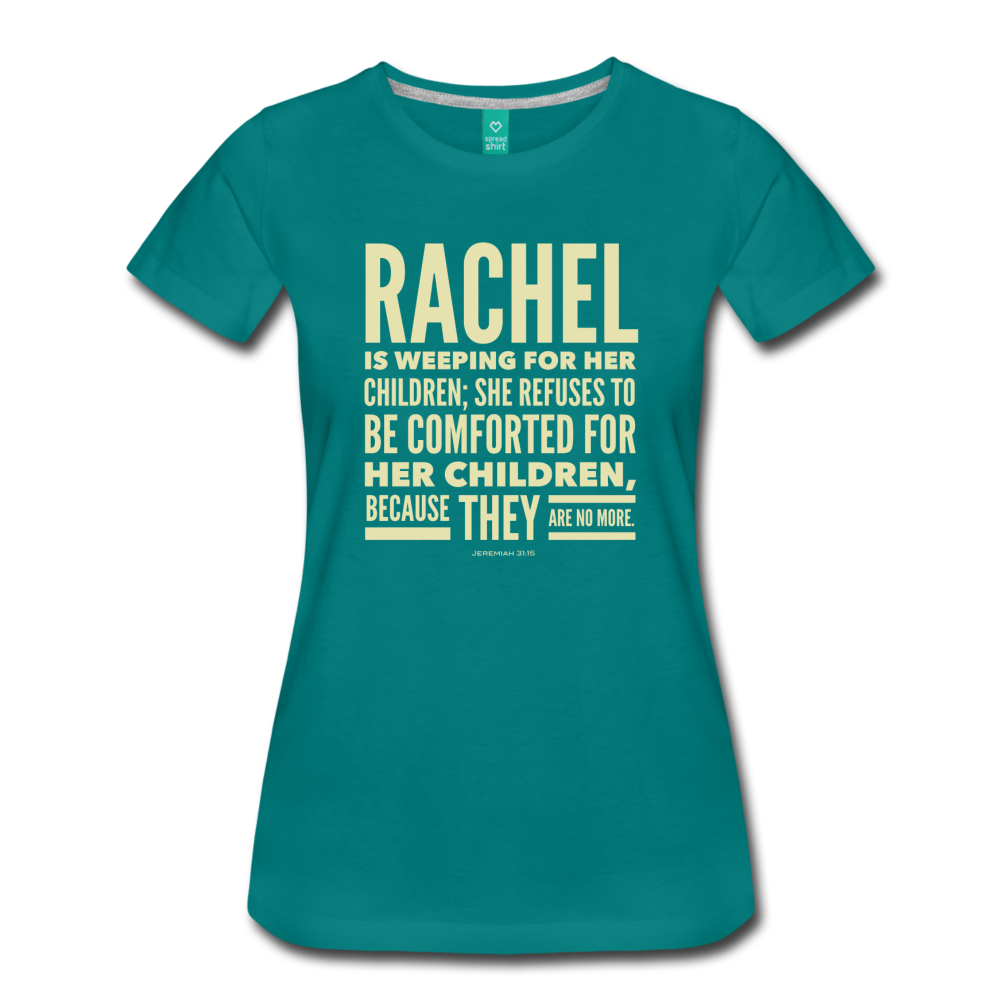 Rachel is Weeping for Her Children Women’s Premium T-Shirt-Women’s Premium T-Shirt-PureDesignTees