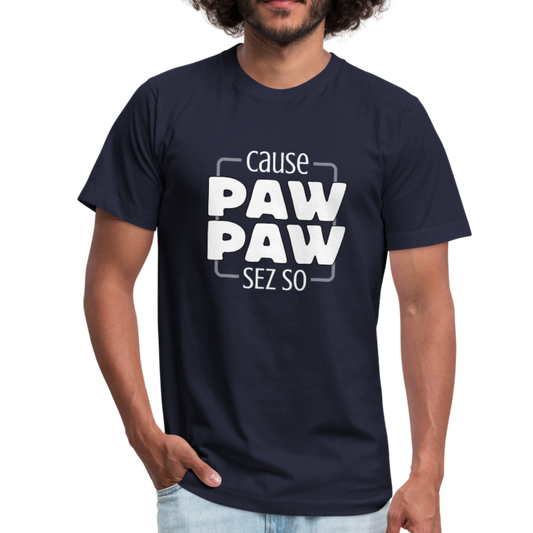 Cause Paw Paw Sez So Unisex Jersey T-Shirt by Bella + Canvas-Unisex Jersey T-Shirt by Bella + Canvas-PureDesignTees