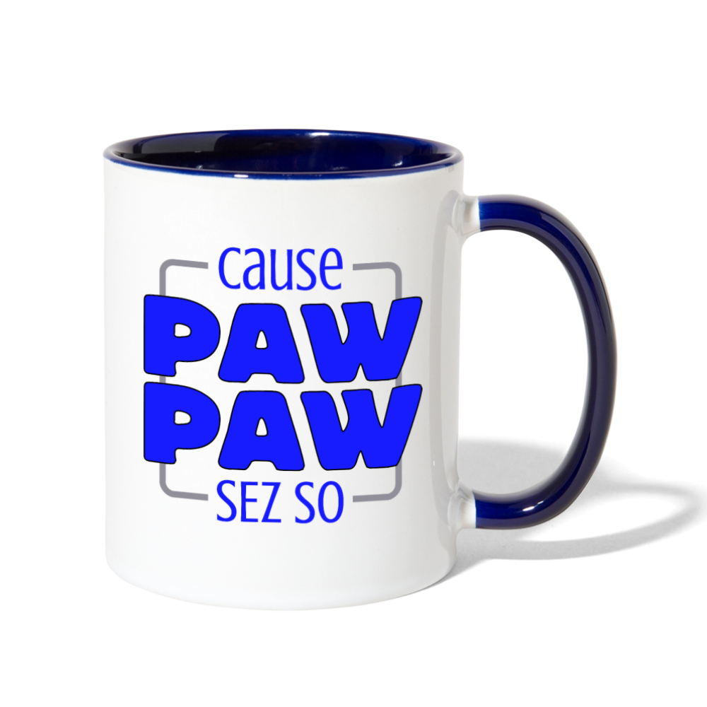 Cause Paw Paw Sez So Contrast Coffee Mug-Contrast Coffee Mug-PureDesignTees