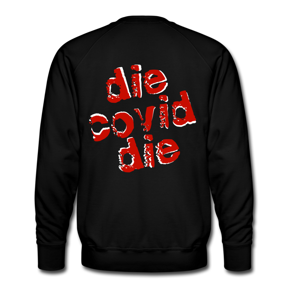 Die Covid Die Grunge Men’s Premium Sweatshirt-Men’s Premium Sweatshirt | Spreadshirt 1432-PureDesignTees