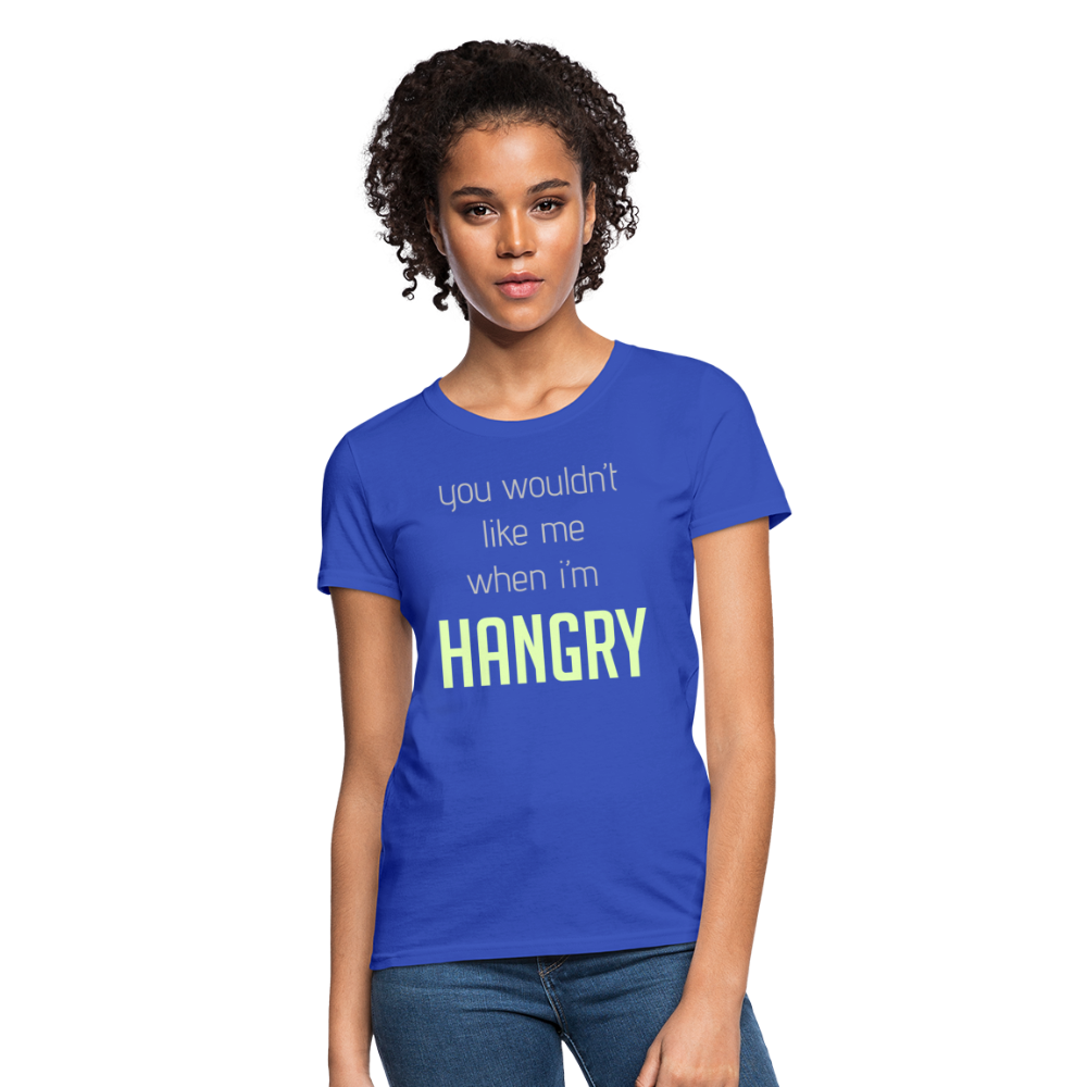 You Wouldn't Like Me When I'm Hangry Women's T-Shirt-Women's T-Shirt | Fruit of the Loom L3930R-PureDesignTees