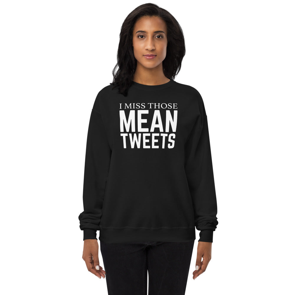 I Miss Those Mean Tweets Unisex fleece sweatshirt-Sweatshirt-PureDesignTees