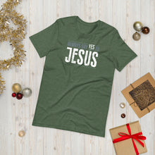 Load image into Gallery viewer, Always Say YES to Jesus Short-Sleeve Unisex T-Shirt-T-Shirt-PureDesignTees