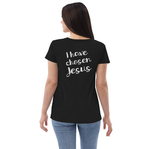 I Have Chosen Jesus Women’s recycled v-neck t-shirt-PureDesignTees